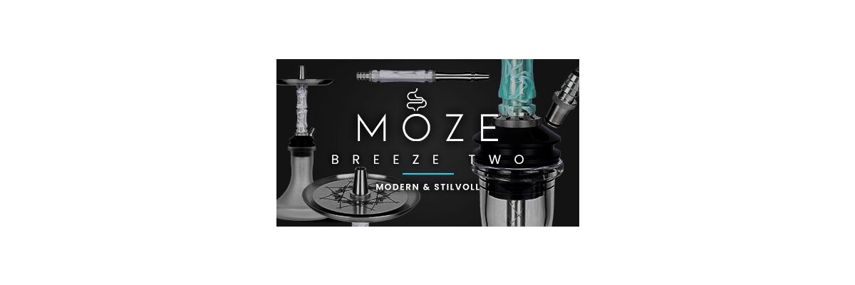 MOZE Breeze Two Shisha: modern &amp; stilvoll - Moze Breeze Two: moderne deutsche Shisha |shisharia.de