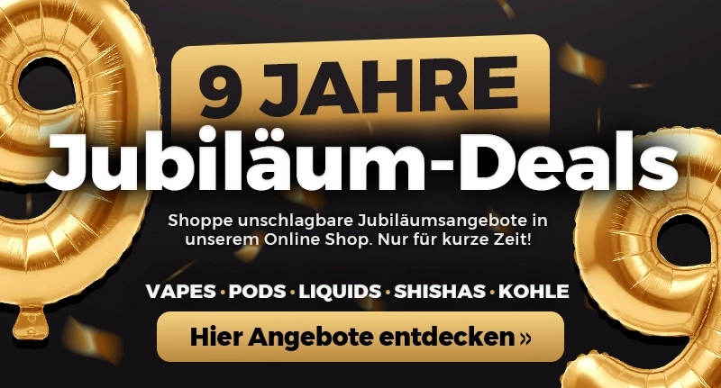 Shisharia 9 Jahre Jubiläum – Sonderangebote für E-Zigaretten, Liquids und Vape-Produkte.